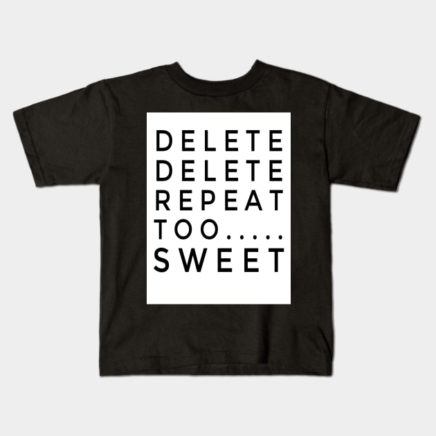 Repeat and Delete Kids T-Shirt by Revered1